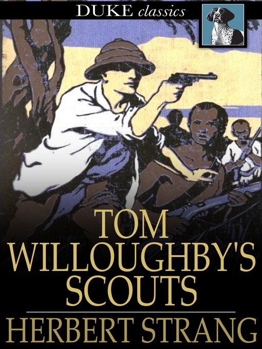 Title details for Tom Willoughby's Scouts by Herbert Strang - Available